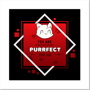 You Are Purrfect Fur Me Posters and Art